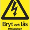 Systemtext Skylt Bryt & lås frånskiljaren före arbete med tel