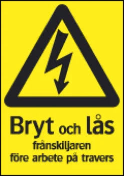 Systemtext Skylt Bryt & lås frånskiljaren före arbete med tra