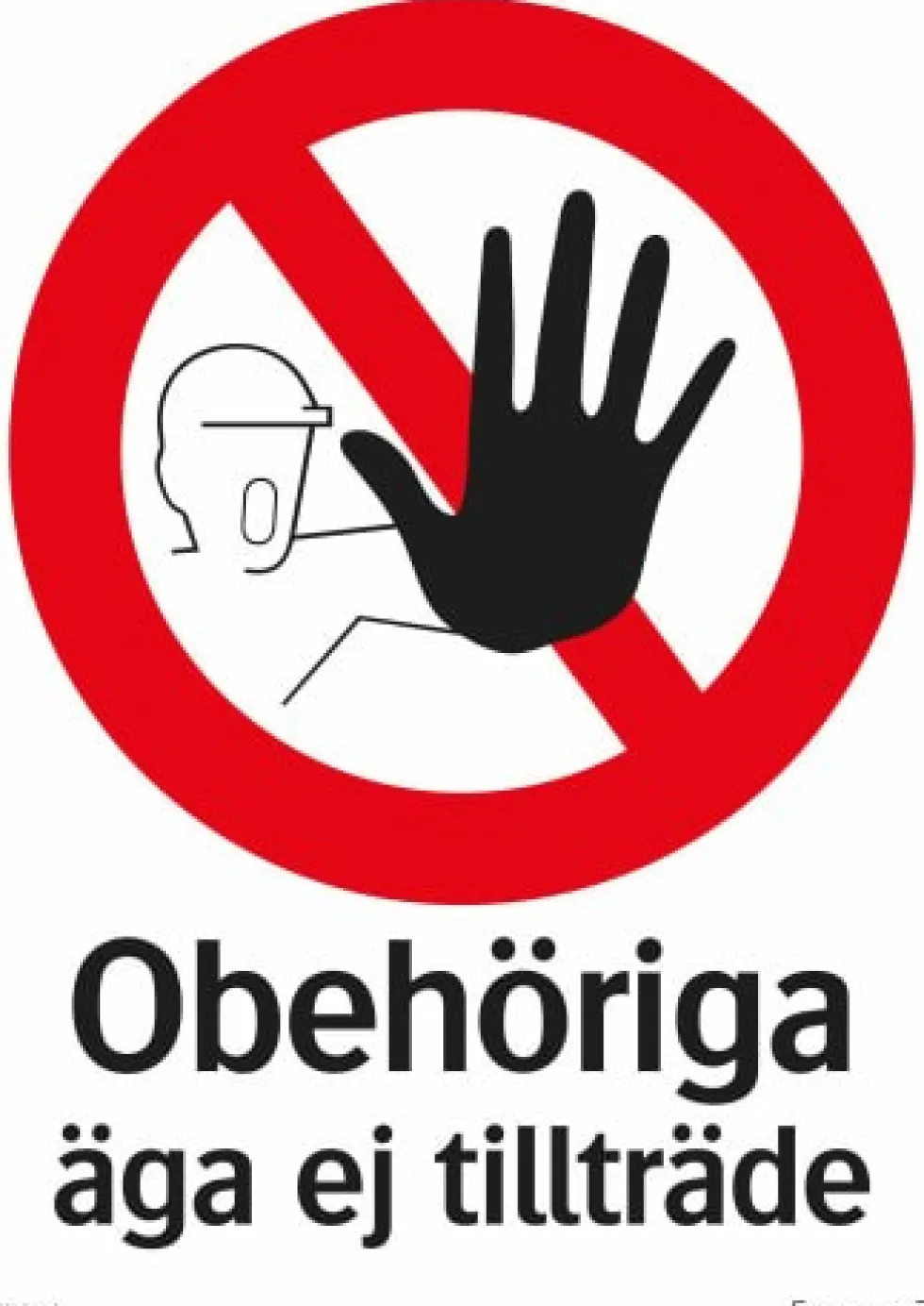 Systemtext Skylt Obehöriga äga ej tillträde 210x297mm