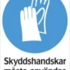Systemtext Skylt Skyddshandskar måste användas